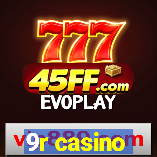 9r casino